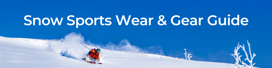 Snow Sports Wear & Gear Guide